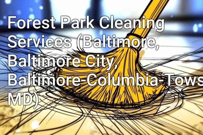 Forest Park Cleaning Services (Baltimore, Baltimore City, Baltimore-Columbia-Towson, MD)