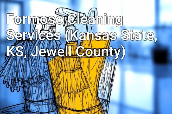 Formoso Cleaning Services (Kansas State, KS, Jewell County)