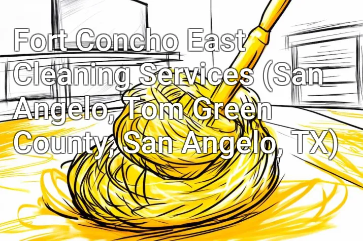 Fort Concho East Cleaning Services (San Angelo, Tom Green County, San Angelo, TX)