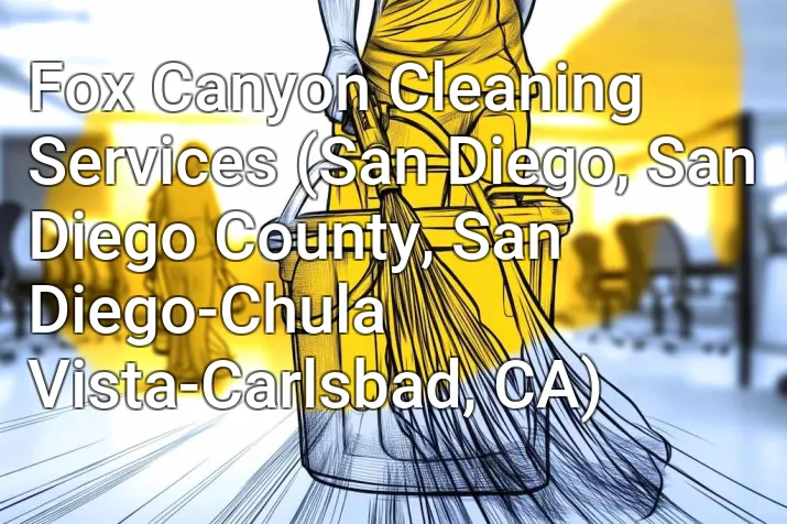 Fox Canyon Cleaning Services (San Diego, San Diego County, San Diego-Chula Vista-Carlsbad, CA)