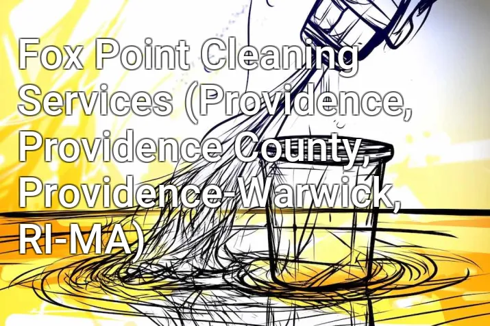 Fox Point Cleaning Services (Providence, Providence County, Providence-Warwick, RI-MA)