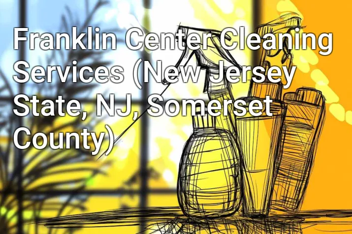 Franklin Center Cleaning Services (New Jersey State, NJ, Somerset County)