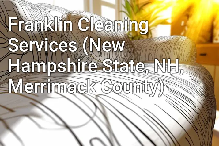 Franklin Cleaning Services (New Hampshire State, NH, Merrimack County)