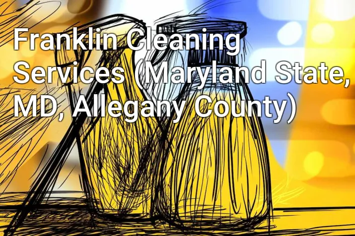 Franklin Cleaning Services (Maryland State, MD, Allegany County)
