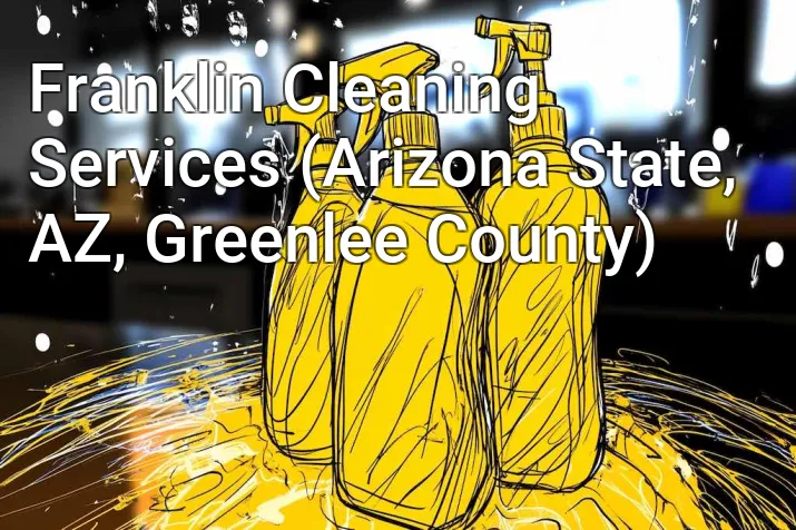 Franklin Cleaning Services (Arizona State, AZ, Greenlee County)