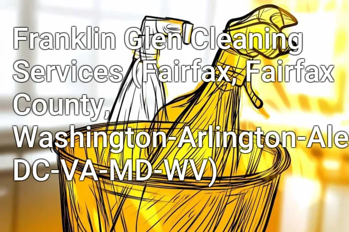 Franklin Glen Cleaning Services (Fairfax, Fairfax County, Washington-Arlington-Alexandria, DC-VA-MD-WV)