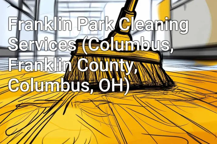 Franklin Park Cleaning Services (Columbus, Franklin County, Columbus, OH)