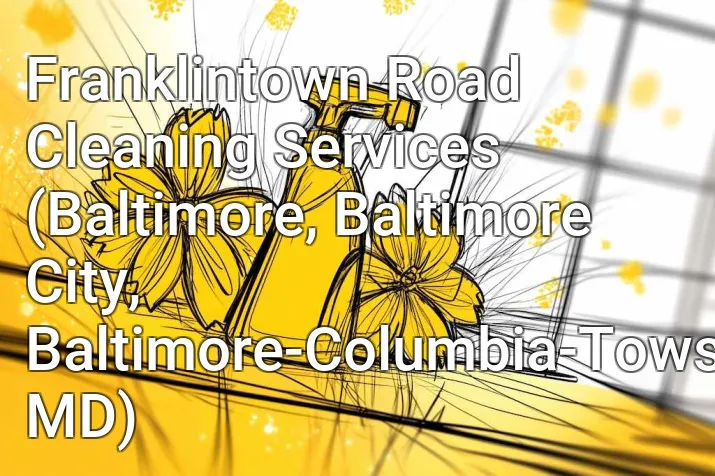 Franklintown Road Cleaning Services (Baltimore, Baltimore City, Baltimore-Columbia-Towson, MD)