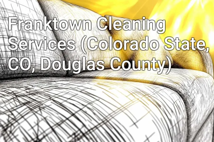 Franktown Cleaning Services (Colorado State, CO, Douglas County)