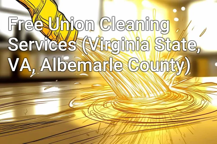 Free Union Cleaning Services (Virginia State, VA, Albemarle County)