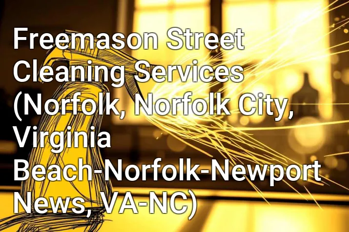 Freemason Street Cleaning Services (Norfolk, Norfolk City, Virginia Beach-Norfolk-Newport News, VA-NC)