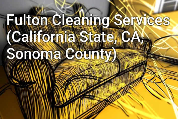 Fulton Cleaning Services (California State, CA, Sonoma County)