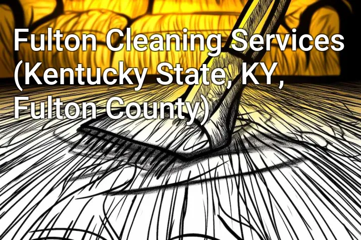 Fulton Cleaning Services (Kentucky State, KY, Fulton County)