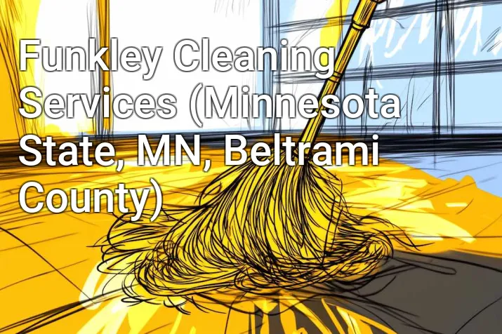 Funkley Cleaning Services (Minnesota State, MN, Beltrami County)