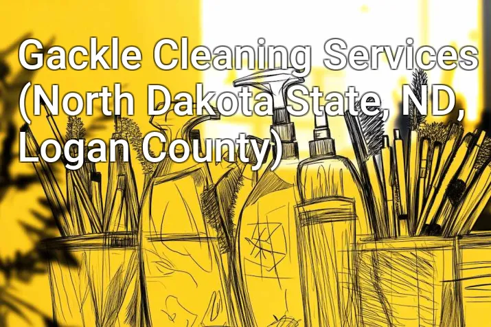 Gackle Cleaning Services (North Dakota State, ND, Logan County)