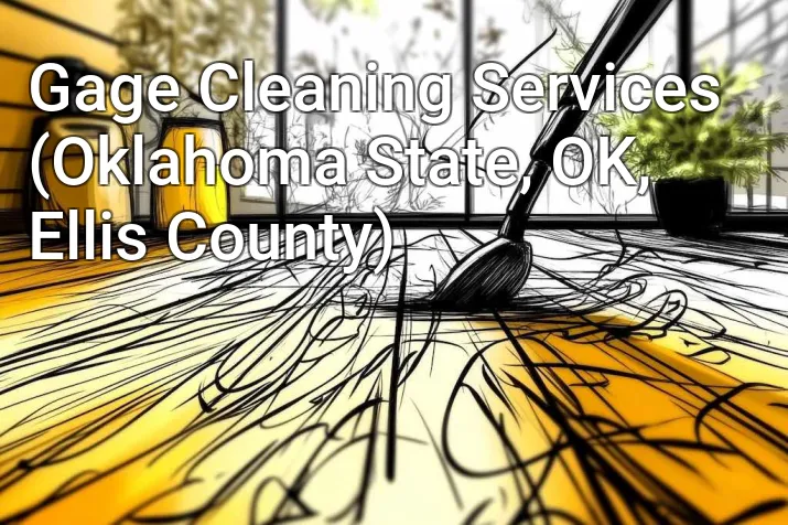 Gage Cleaning Services (Oklahoma State, OK, Ellis County)