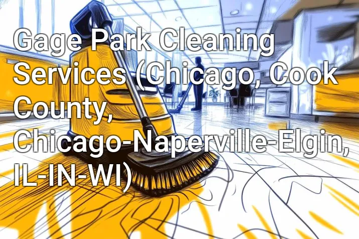 Gage Park Cleaning Services (Chicago, Cook County, Chicago-Naperville-Elgin, IL-IN-WI)