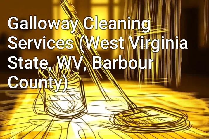 Galloway Cleaning Services (West Virginia State, WV, Barbour County)