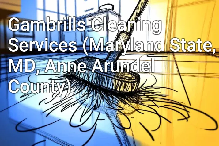 Gambrills Cleaning Services (Maryland State, MD, Anne Arundel County)
