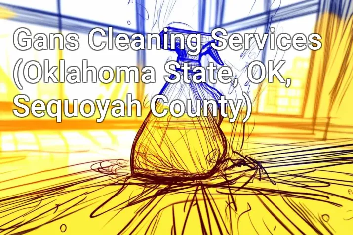 Gans Cleaning Services (Oklahoma State, OK, Sequoyah County)