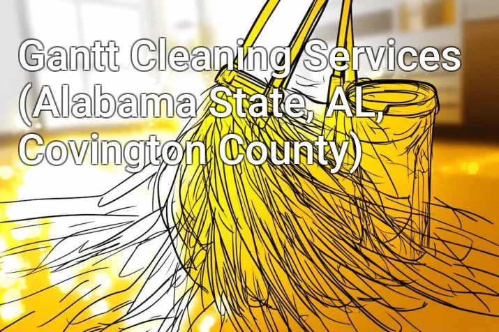 Gantt Cleaning Services (Alabama State, AL, Covington County)