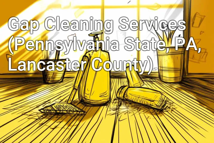 Gap Cleaning Services (Pennsylvania State, PA, Lancaster County)
