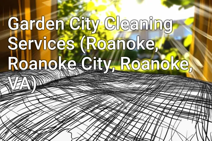 Garden City Cleaning Services (Roanoke, Roanoke City, Roanoke, VA)
