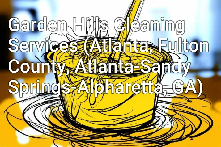 Garden Hills Cleaning Services (Atlanta, Fulton County, Atlanta-Sandy Springs-Alpharetta, GA)