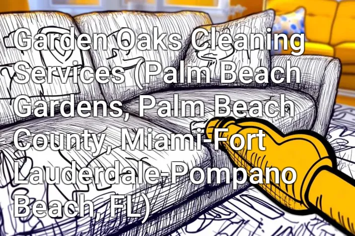 Garden Oaks Cleaning Services (Palm Beach Gardens, Palm Beach County, Miami-Fort Lauderdale-Pompano Beach, FL)