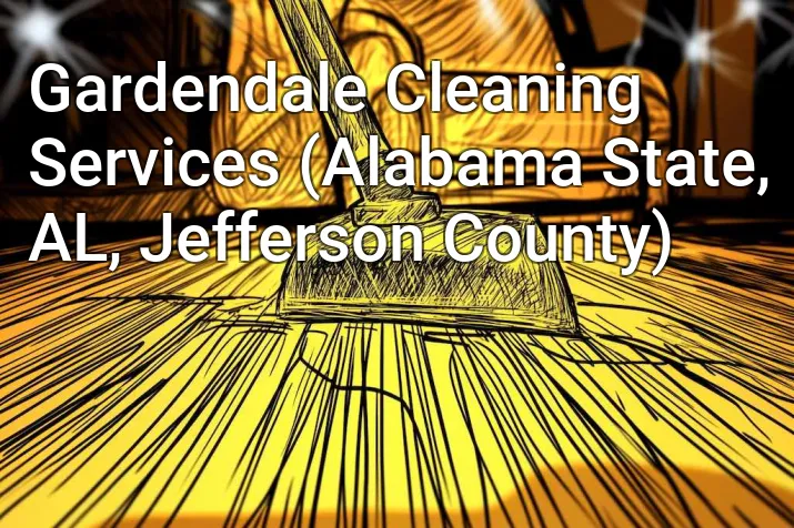 Gardendale Cleaning Services (Alabama State, AL, Jefferson County)