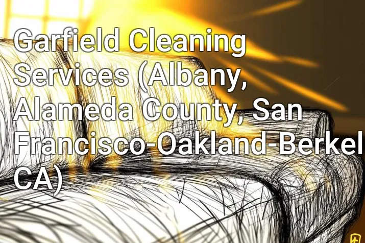 Garfield Cleaning Services (Albany, Alameda County, San Francisco-Oakland-Berkeley, CA)