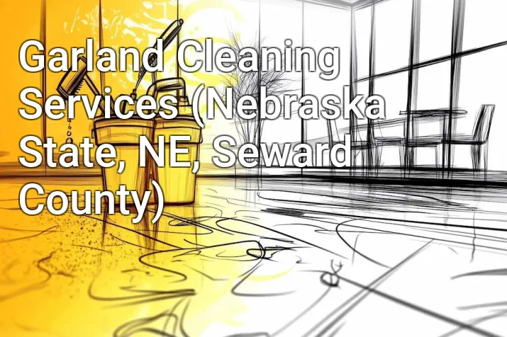 Garland Cleaning Services (Nebraska State, NE, Seward County)