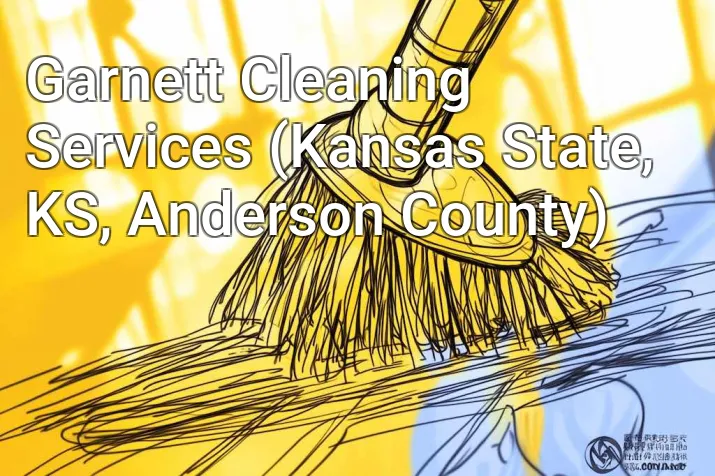 Garnett Cleaning Services (Kansas State, KS, Anderson County)