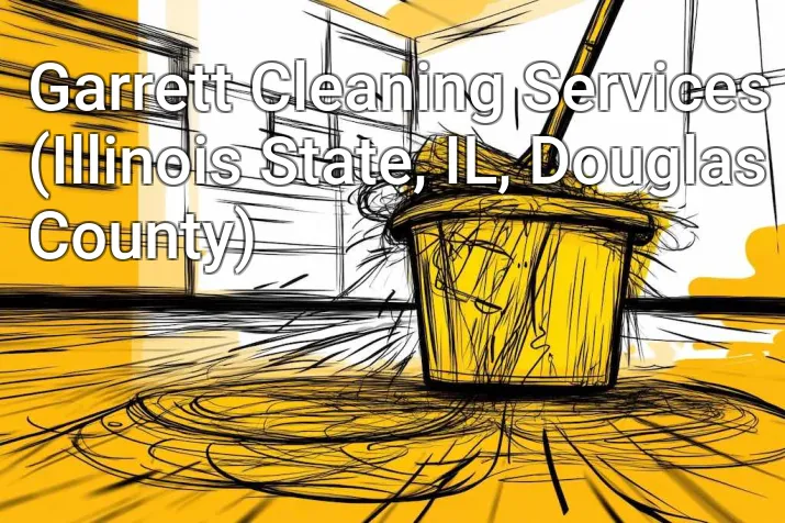 Garrett Cleaning Services (Illinois State, IL, Douglas County)