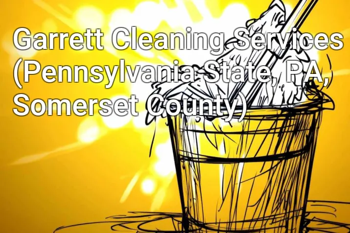 Garrett Cleaning Services (Pennsylvania State, PA, Somerset County)