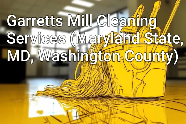 Garretts Mill Cleaning Services (Maryland State, MD, Washington County)