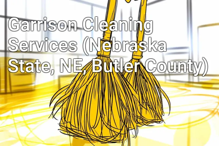 Garrison Cleaning Services (Nebraska State, NE, Butler County)