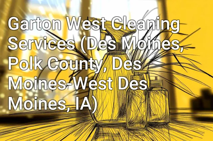 Garton West Cleaning Services (Des Moines, Polk County, Des Moines-West Des Moines, IA)