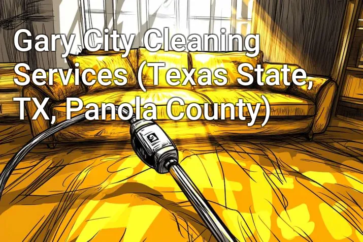 Gary City Cleaning Services (Texas State, TX, Panola County)