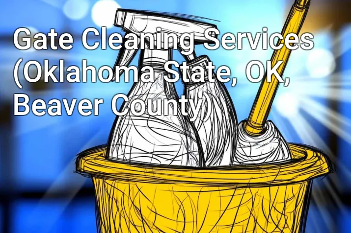Gate Cleaning Services (Oklahoma State, OK, Beaver County)