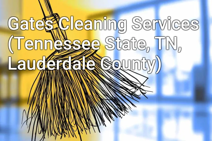Gates Cleaning Services (Tennessee State, TN, Lauderdale County)