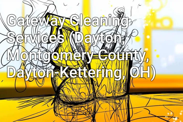 Gateway Cleaning Services (Dayton, Montgomery County, Dayton-Kettering, OH)