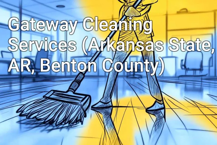 Gateway Cleaning Services (Arkansas State, AR, Benton County)