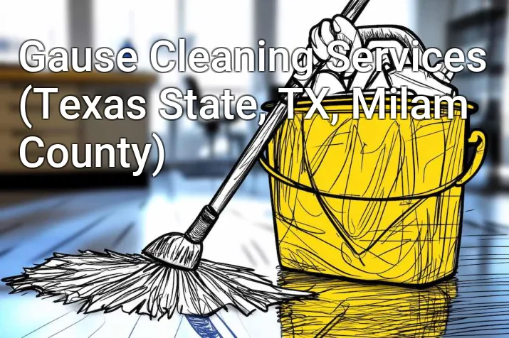 Gause Cleaning Services (Texas State, TX, Milam County)