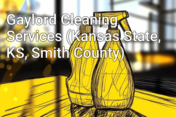 Gaylord Cleaning Services (Kansas State, KS, Smith County)