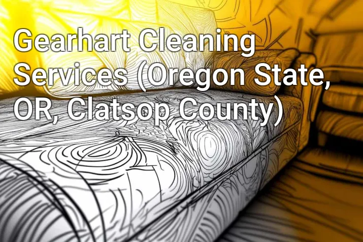 Gearhart Cleaning Services (Oregon State, OR, Clatsop County)