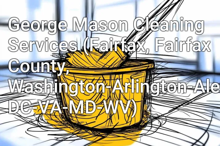 George Mason Cleaning Services (Fairfax, Fairfax County, Washington-Arlington-Alexandria, DC-VA-MD-WV)
