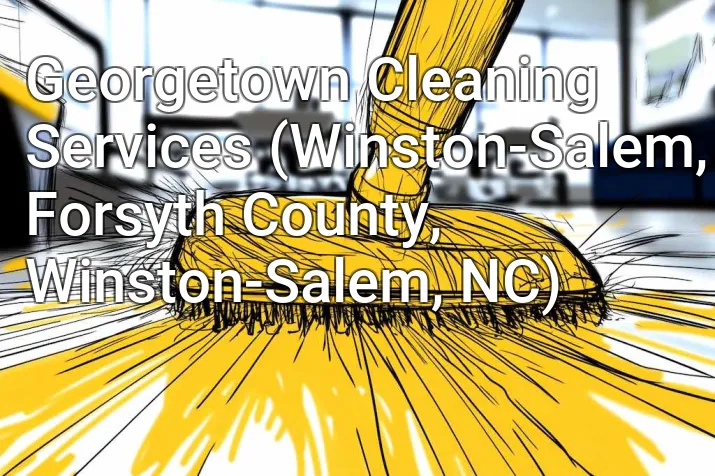 Georgetown Cleaning Services (Winston-Salem, Forsyth County, Winston-Salem, NC)
