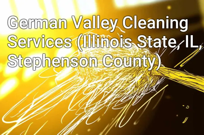 German Valley Cleaning Services (Illinois State, IL, Stephenson County)