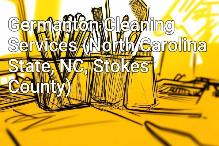 Germanton Cleaning Services (North Carolina State, NC, Stokes County)